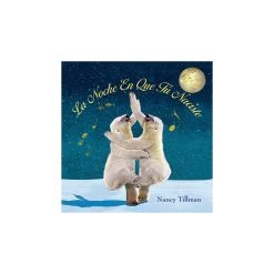 Chronicle Books La Noche Que Tu Naciste (Spanish Edition Of On The Night You Were Born) Hardcover